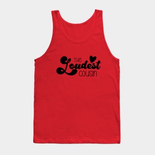 The Loudest Cousin Tank Top